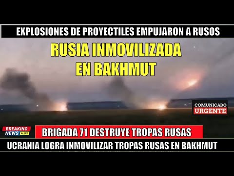 ULTIMO MINUTO! La brigada de caza 71 destruye tropas rusas en BAKHMUT Ucrania los inmoviliza