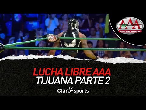 Lucha Libre AAA | Luchando por México | Tijuana parte 2