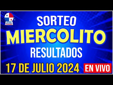 EN VIVO SORTEO MIERCOLITO 17 de JULIO de 2024 - Loteria Nacional de Panamá