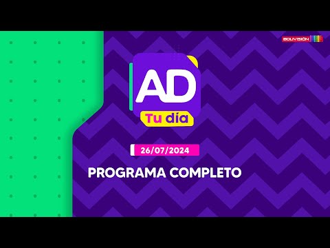 Al Día Tu Día: Programa del 26 de julio del 2024