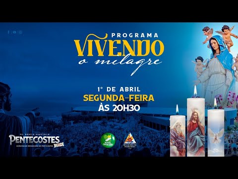 “Programa Vivendo o milagre” - 01-04-2024