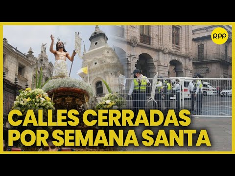 Cierran calles del Centro Histórico de Lima a vehículos por Semana Santa