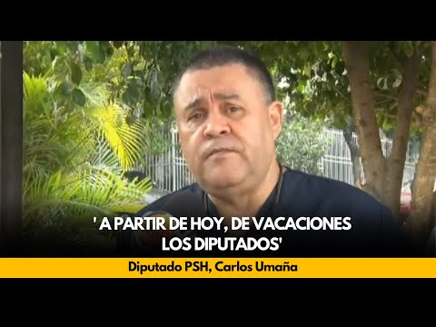 Carlos Umaña:' A partir de hoy, de vacaciones los diputados'