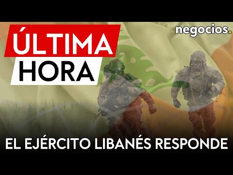 ÚLTIMA HORA | El ejército libanés responde al fuego de las fuerzas israelíes por primera vez