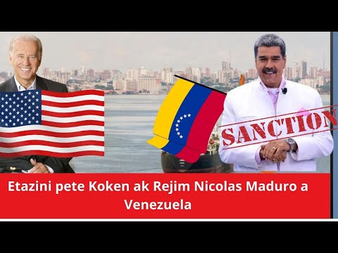 Sak Cho: Etazini pete Koken ak Rejim Nicolas Maduro a Venezuela