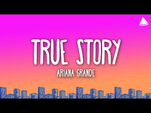 Ariana Grande - true story (Lyrics)