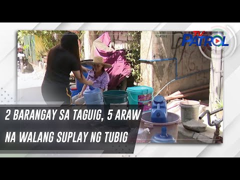 2 barangay sa Taguig, 5 araw na walang suplay ng tubig | TV Patrol