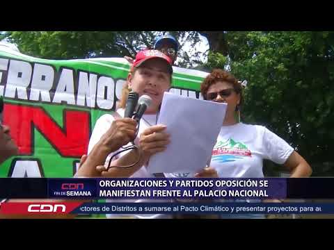 Organizaciones y Partidos Oposición se manifiestan frente al Palacio Nacional