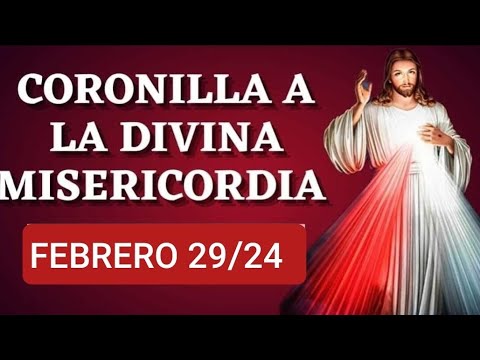 ? CORONILLA DE LA DIVINA MISERICORDIA HOY JUEVES 29 DE FEBRERO 2024 ?