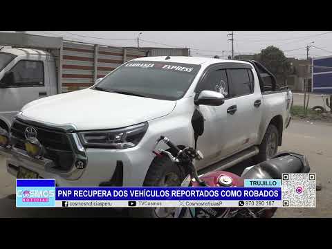 Trujillo: PNP recupera dos vehículos reportados como robados
