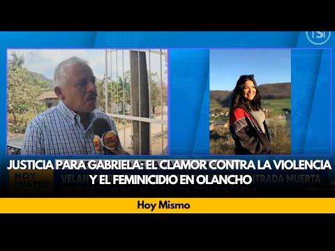 Justicia para Gabriela: El clamor contra la violencia y el feminicidio en Olancho