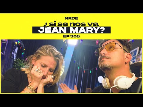 Si se nos va Jean Mary | #NRDE308