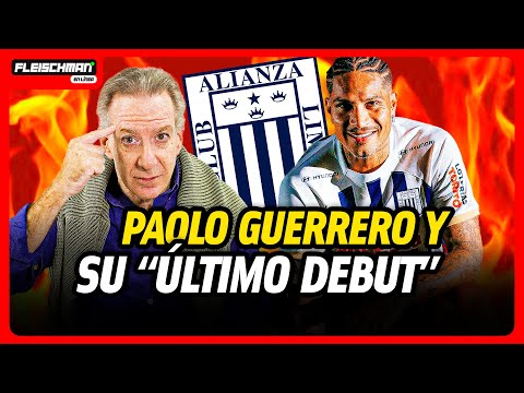 PAOLO GUERRERO tendrá el último capitulo de su carrera en ALIANZA LIMA | Fleischman en línea