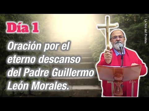 ORACION DE LA NOCHE - Por el eterno descanso del Padre Guillermo León Morales