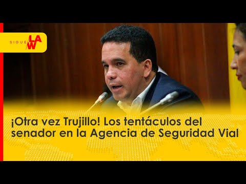 Los tentáculos del senador Carlos Trujillo en la Agencia Nacional de Seguridad Vial