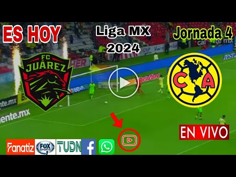 Juárez vs. América en vivo, donde ver, a que hora juega Juárez vs. América Liga MX 2024