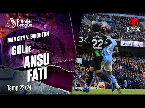 Goal de Ansu Fati. Manchester City v. Brighton 23-24 | Premier League | Telemundo Deportes