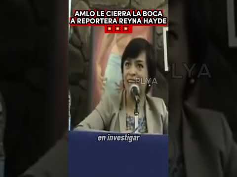 AMLO LE CIERRA LA BOCA A REPORTERA REYNA HAYDEE  #política #mexico  #amlo