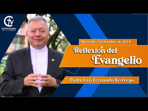 REFLEXIÓN DEL EVANGELIO | Miércoles 02 de Octubre de 2024 | Cristovisión