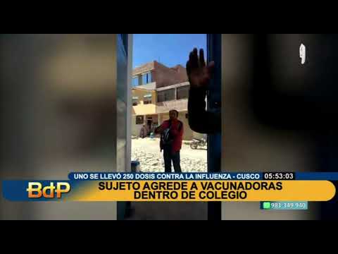 Cusco: sujeto agrede a vacunadoras dentro de un colegio