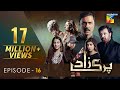 Parizaad Episode 16  Eng Subtitle  Presented By ITEL Mobile, NISA Cosmetics & Al-Jalil  HUM TV