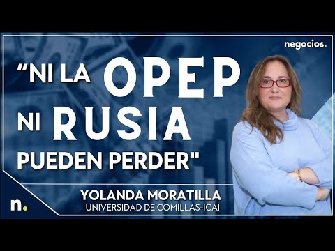 “Ni la OPEP ni Rusia pueden perder. Tienen el poder de manipular los precios”. Yolanda Moratilla