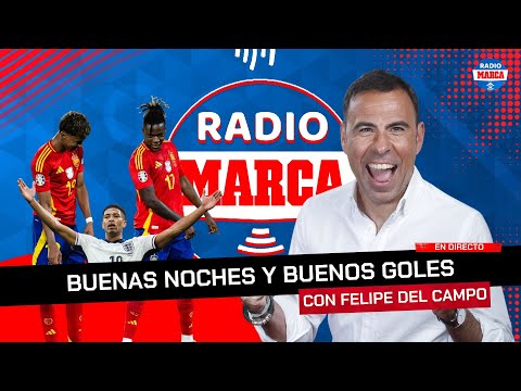 Buenas Noches y Buenos Goles en directo  I Radio MARCA