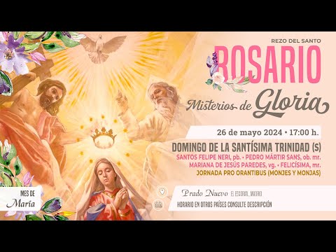 SANTO ROSARIO MEDITADO de hoy Domingo (Misterios Gloriosos) en DIRECTO desde PRADO NUEVO a las 17 h.