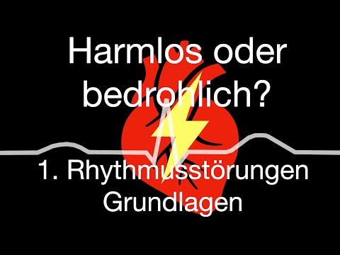 Herzrhythmusstörungen zwischen harmlos oder bedrohlich:  1. Grundlagen