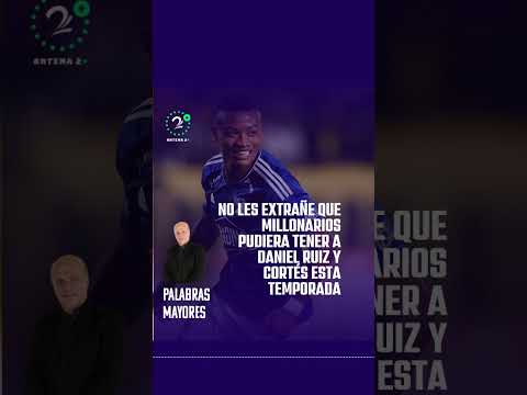 No les extrañe que #Millonarios pudiera tener a Daniel Ruiz y #Cortés esta temporada