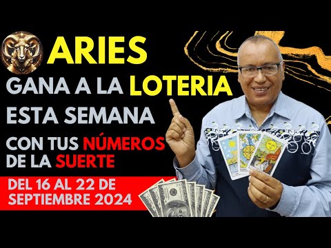 ARIES..GANARÁS FIJO a la LOTERÍA con estos NÚMEROS del (16 AL 22 SEPTIEMBRE 2024)