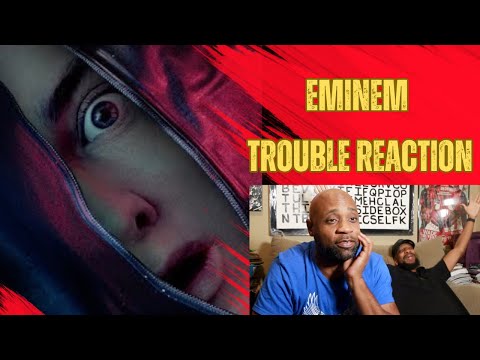 EMINEM - TROUBLE | REACTION