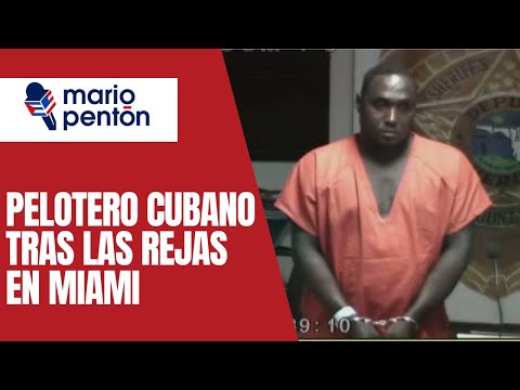 Pelotero cubano ganó $15.7 millones en las Grandes Ligas, pero está detenido en Miami por estafa