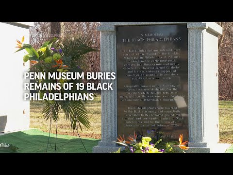 Penn Museum buries remains of 19 Black Philadelphians