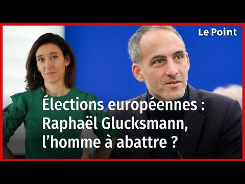 Élections européennes : Raphaël Glucksmann, l’homme à abattre ?
