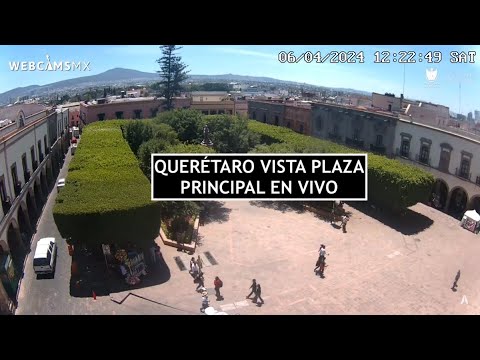 Plaza de Armas de Querétaro en vivo