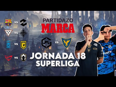 ¡EN DIRECTO! SUPERLIGA LEAGUE OF LEGENDS - JORNADA 18 Y EL PARTIDAZO MARCA