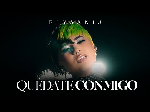 ELYSANIJ - Quédate Conmigo (Official Video)