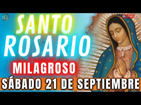 Rosario de Hoy Sábado 21 de Septiembre  ROSARIO DEL MILAGRO