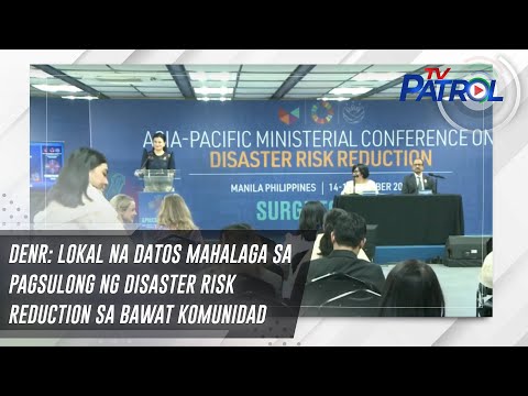 DENR: Lokal na datos mahalaga sa pagsulong ng disaster risk reduction sa bawat komunidad | TV Patrol