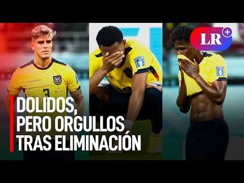 Ecuatorianos en Qatar tras eliminación: “Nos duele, pero debemos sentirnos orgullosos” | #LR