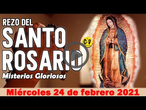 SANTO ROSARIO de Hoy Miercoles 24 de Febrero de 2021 MISTERIOS GLORIOSOS - VIRGEN MARIA