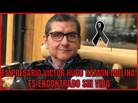 Hallan sin vida al empresario Víctor Hugo Molina tras su secuestro