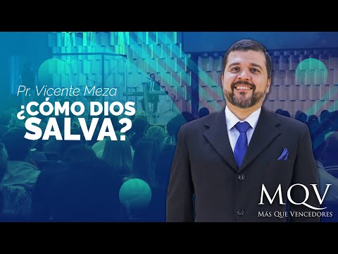 Prédica del Pastor Vicente Meza - ¿Cómo Dios salva