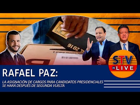 RAFAEL PAZ: LA ASIGNACIÓN DE CARGOS PARA CANDIDATOS PRESIDENCIALES SE HARA DESPUÉS DE SEGUNDA VUELTA