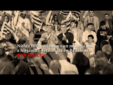 DIRECTO | Núñez Feijóo clausura un mitin junto a Alejandro Fernández en Badalona
