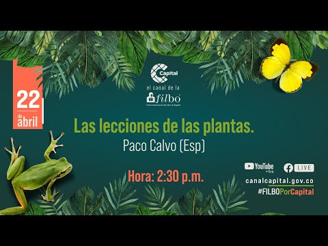 ?EN VIVO l Lecciones de las plantas con Paco Calvo l FILBo 2024