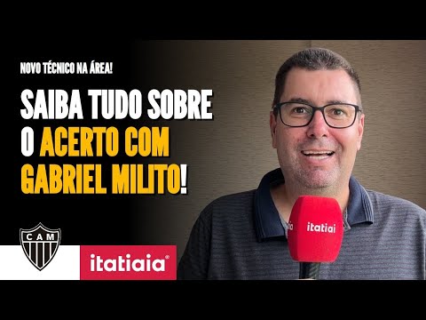 GABRIEL MILITO É O NOVO TREINADOR DO ATLÉTICO! SAIBA TUDO SOBRE O ACORDO | CLAUDIO REZENDE