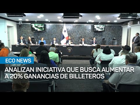 Asamblea analiza proyecto de Ley que busca aumentar a 20% las ganancias de billeteros | #EcoNews