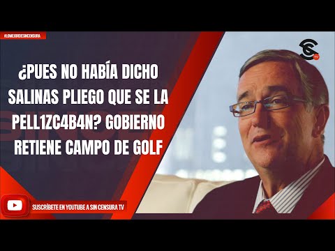 ¿PUES NO HABÍA DICHO SALINAS PLIEGO QUE SE LA PELL1ZC4B4N? GOBIERNO RETIENE CAMPO DE GOLF